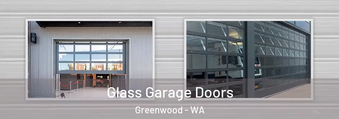  Glass Garage Doors Greenwood - WA