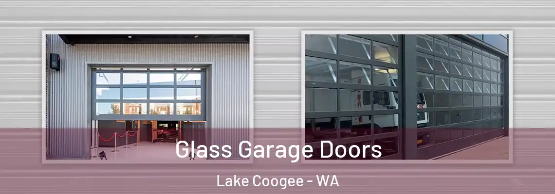  Glass Garage Doors Lake Coogee - WA