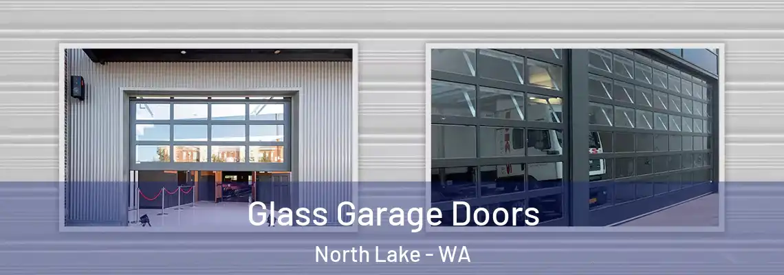  Glass Garage Doors North Lake - WA