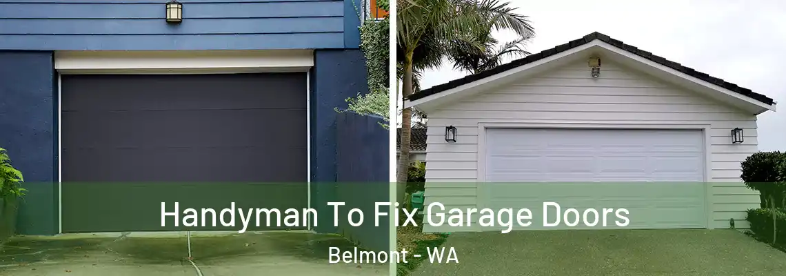 Handyman To Fix Garage Doors Belmont - WA