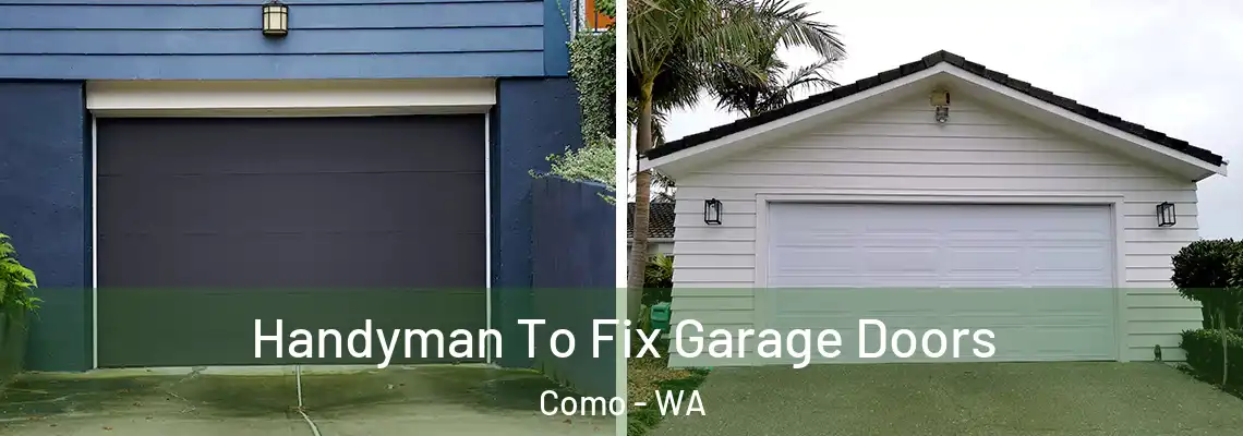  Handyman To Fix Garage Doors Como - WA