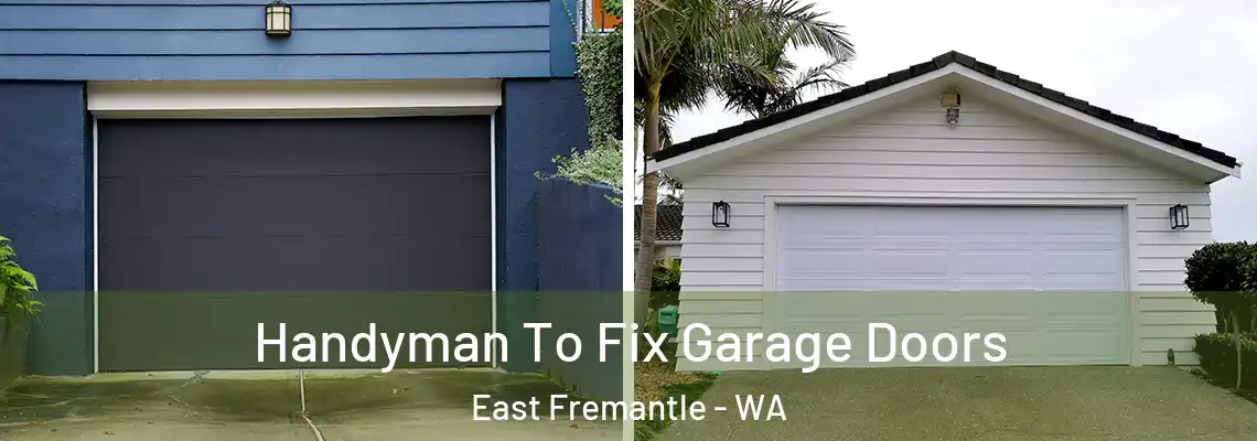  Handyman To Fix Garage Doors East Fremantle - WA