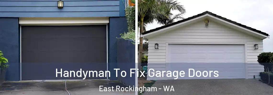 Handyman To Fix Garage Doors East Rockingham - WA