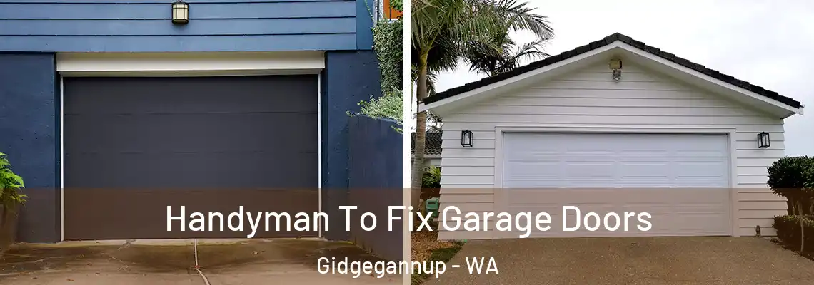  Handyman To Fix Garage Doors Gidgegannup - WA
