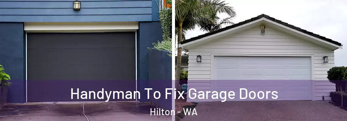  Handyman To Fix Garage Doors Hilton - WA