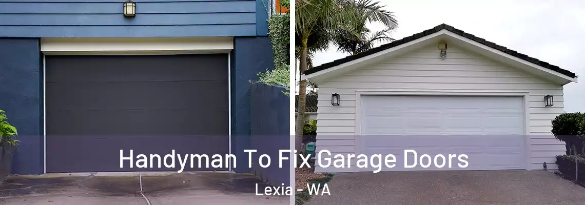  Handyman To Fix Garage Doors Lexia - WA