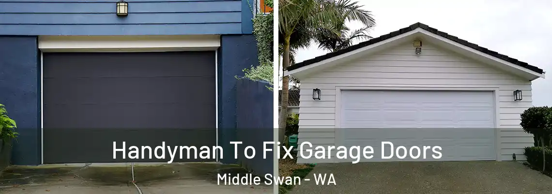 Handyman To Fix Garage Doors Middle Swan - WA