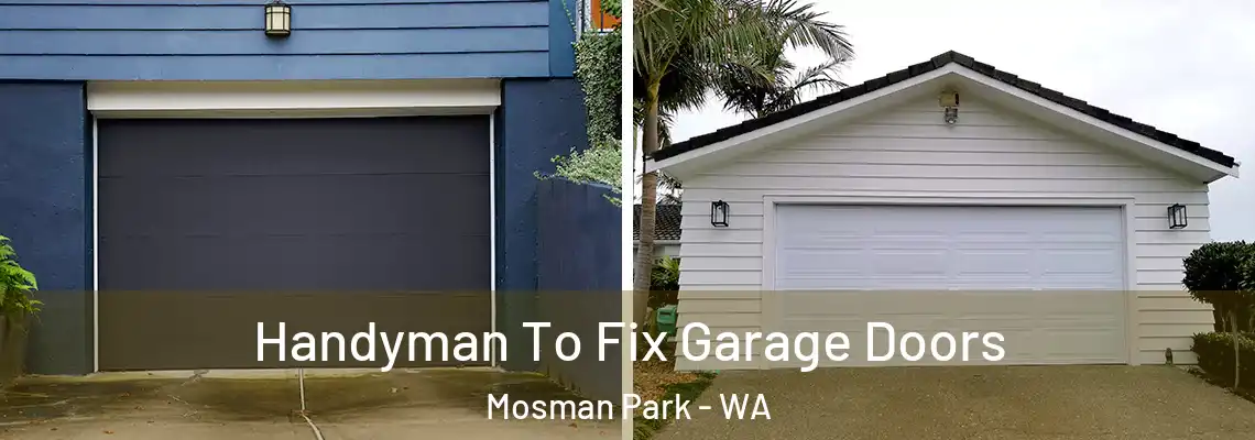  Handyman To Fix Garage Doors Mosman Park - WA