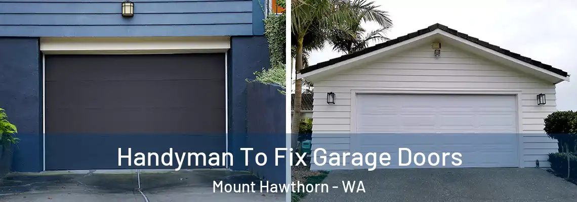  Handyman To Fix Garage Doors Mount Hawthorn - WA