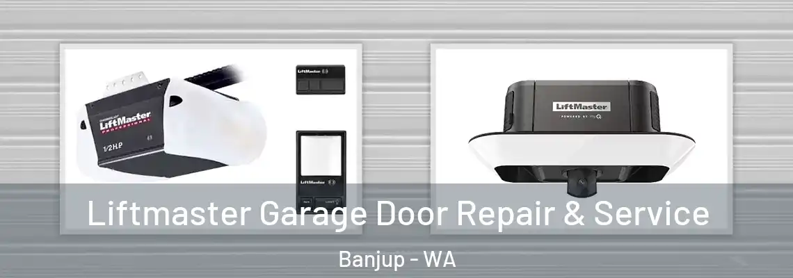  Liftmaster Garage Door Repair & Service Banjup - WA