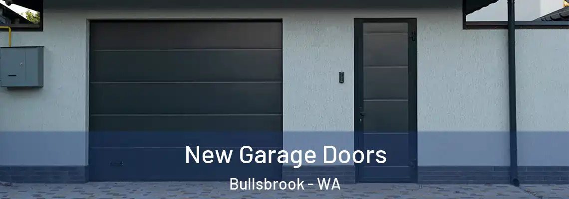 New Garage Doors Bullsbrook - WA