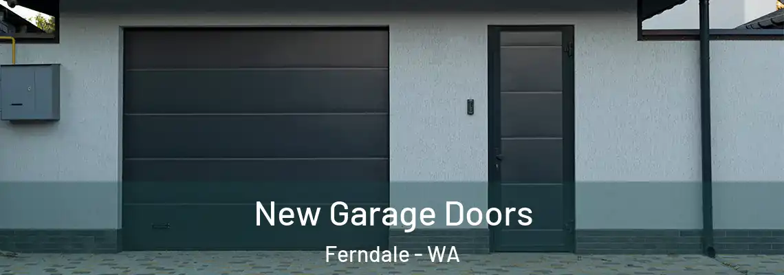  New Garage Doors Ferndale - WA