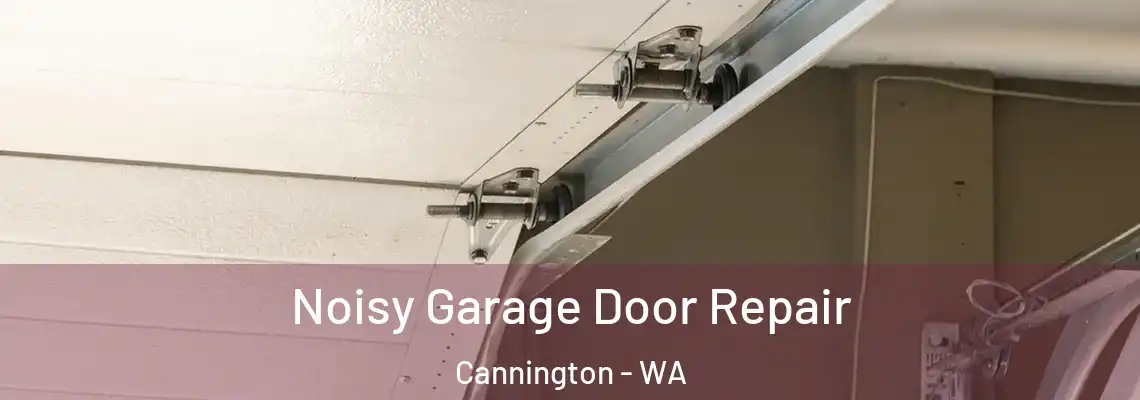  Noisy Garage Door Repair Cannington - WA