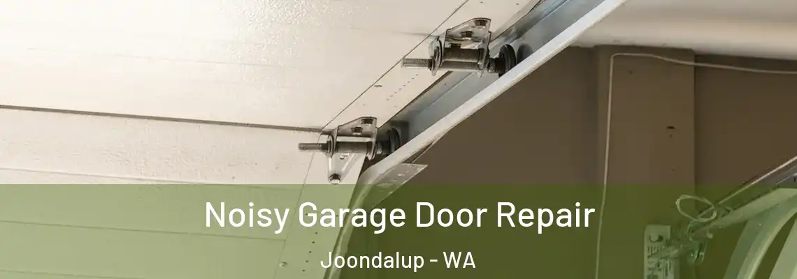  Noisy Garage Door Repair Joondalup - WA