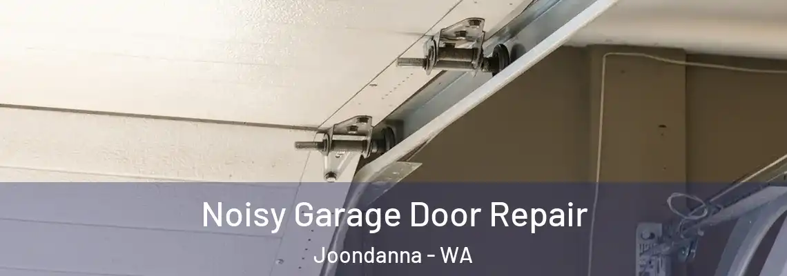 Noisy Garage Door Repair Joondanna - WA
