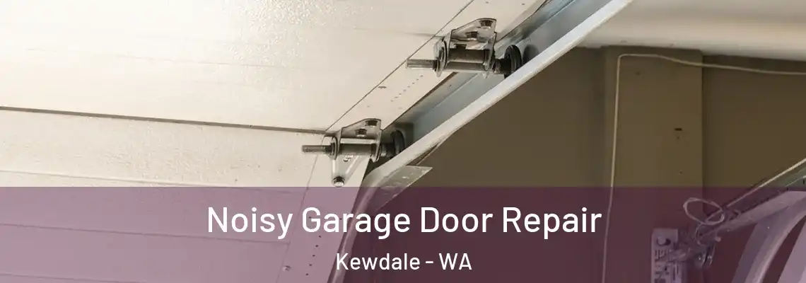  Noisy Garage Door Repair Kewdale - WA