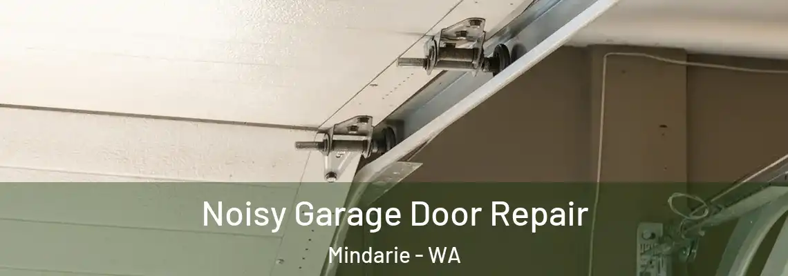  Noisy Garage Door Repair Mindarie - WA