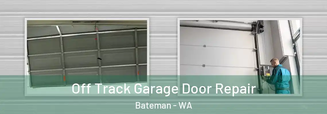 Off Track Garage Door Repair Bateman - WA