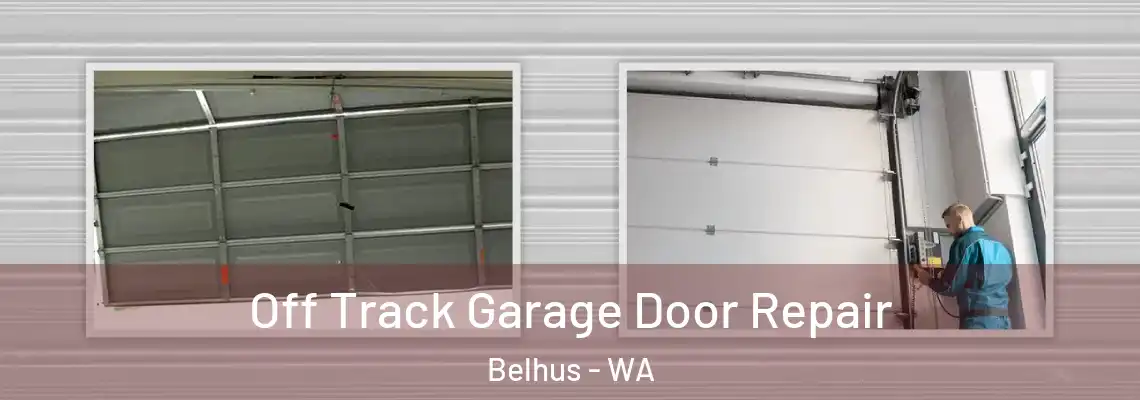  Off Track Garage Door Repair Belhus - WA