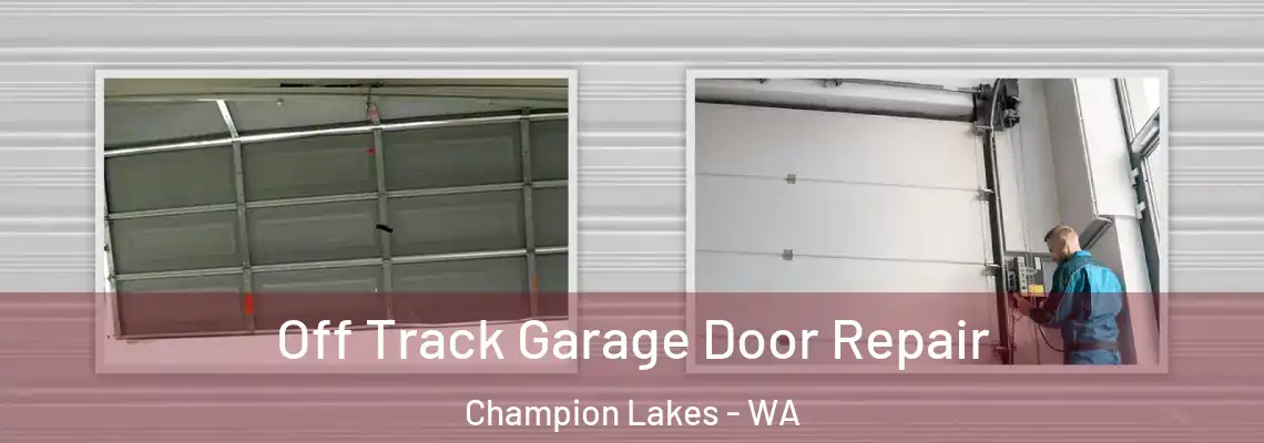  Off Track Garage Door Repair Champion Lakes - WA