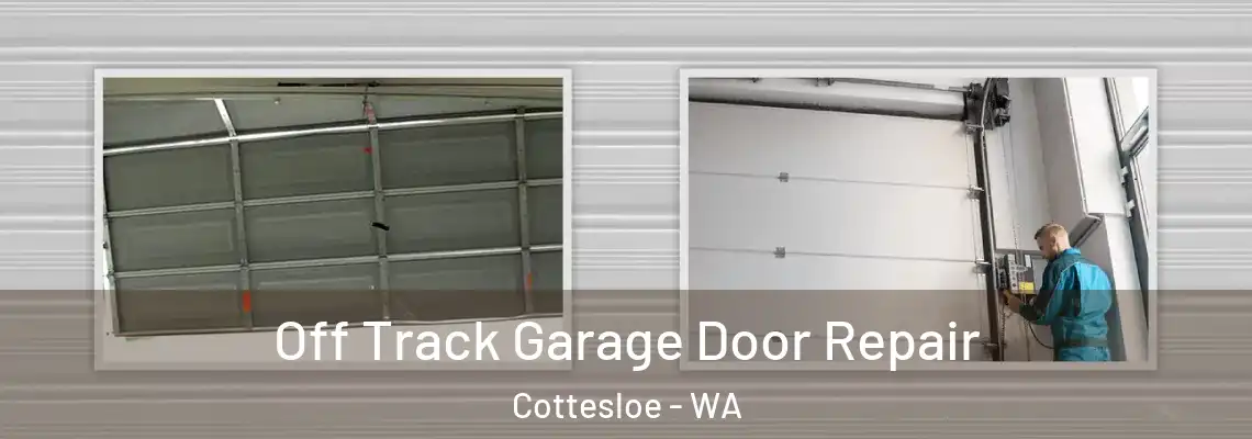 Off Track Garage Door Repair Cottesloe - WA