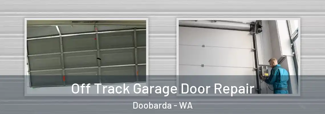  Off Track Garage Door Repair Doobarda - WA