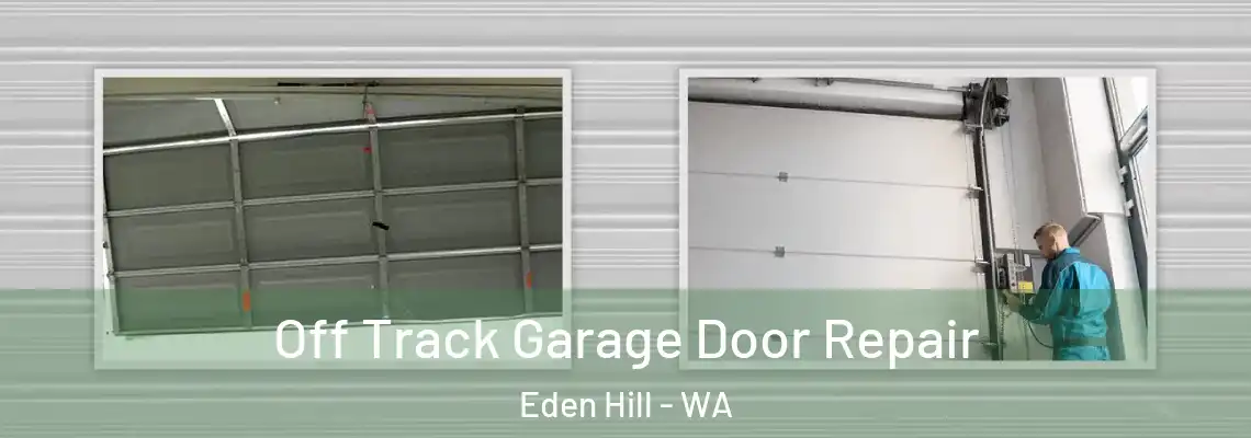  Off Track Garage Door Repair Eden Hill - WA