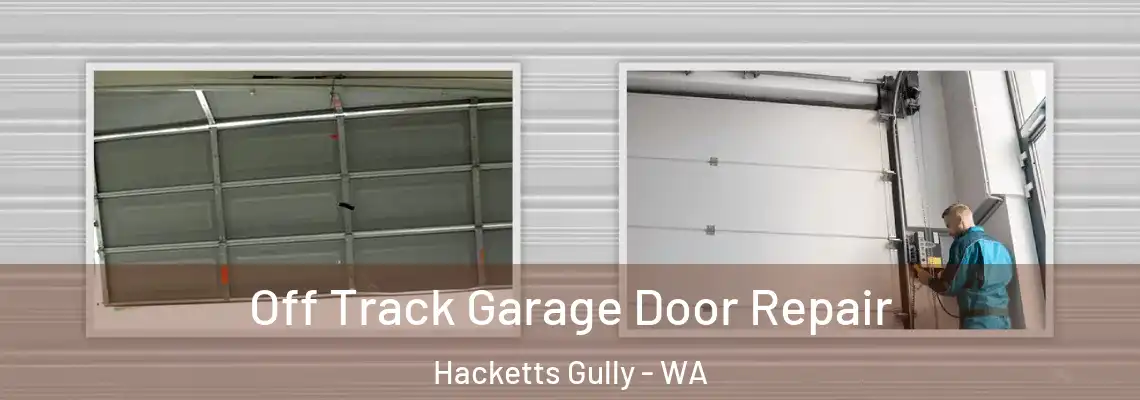  Off Track Garage Door Repair Hacketts Gully - WA