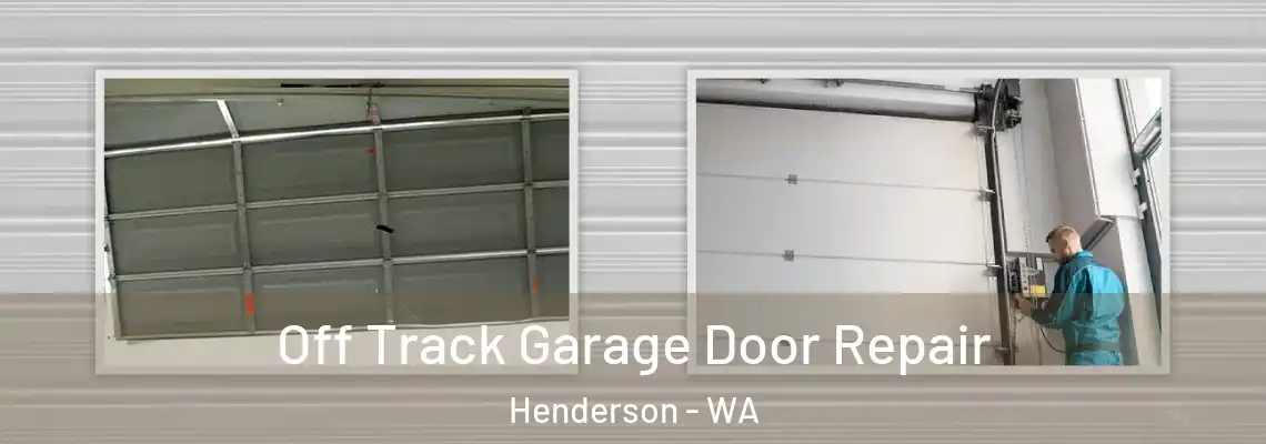 Off Track Garage Door Repair Henderson - WA