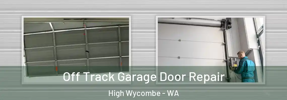  Off Track Garage Door Repair High Wycombe - WA