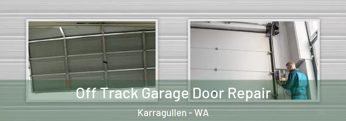  Off Track Garage Door Repair Karragullen - WA