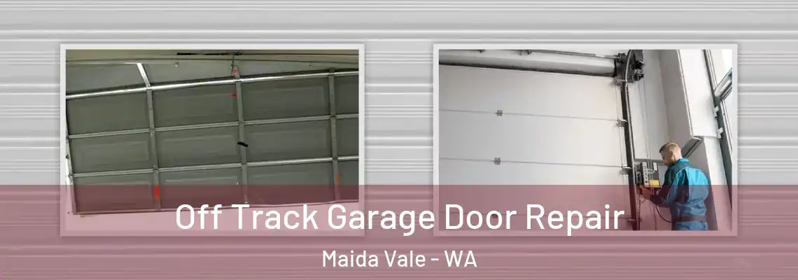  Off Track Garage Door Repair Maida Vale - WA