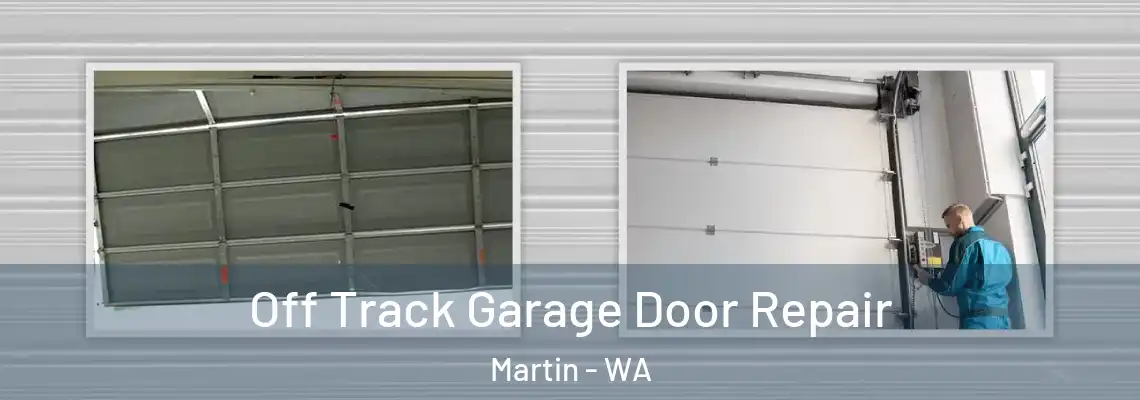 Off Track Garage Door Repair Martin - WA