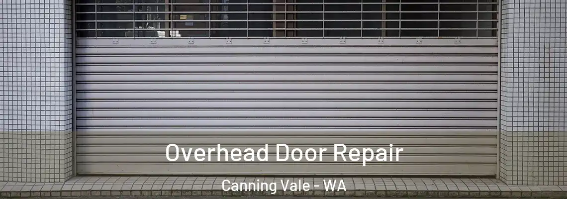  Overhead Door Repair Canning Vale - WA