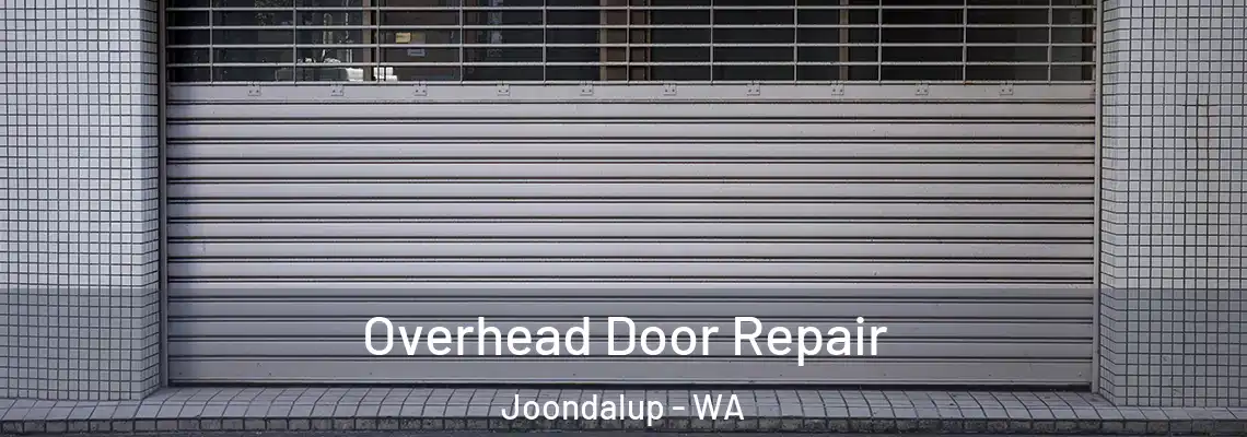  Overhead Door Repair Joondalup - WA