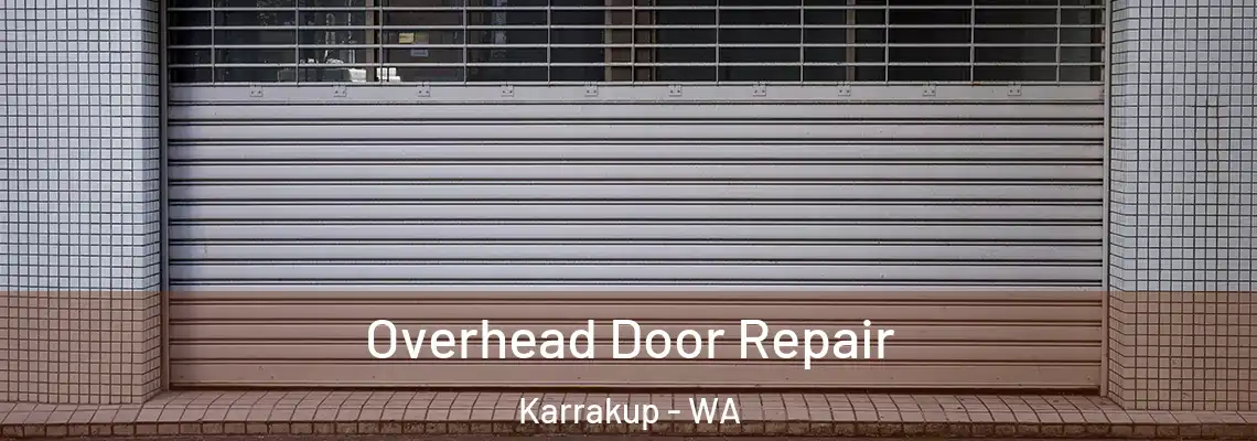  Overhead Door Repair Karrakup - WA