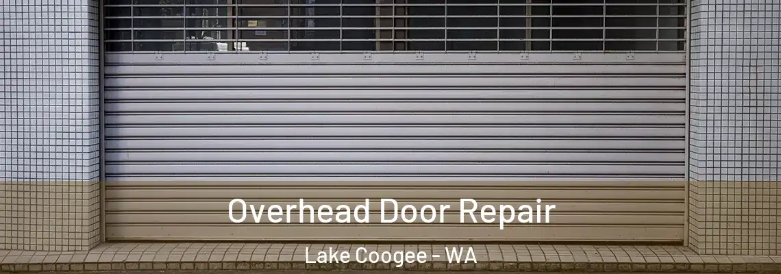 Overhead Door Repair Lake Coogee - WA