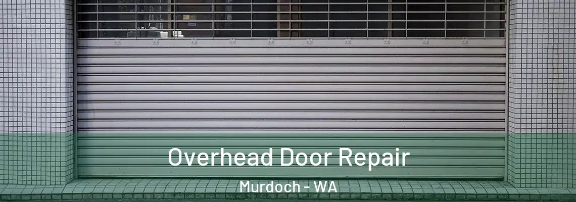  Overhead Door Repair Murdoch - WA