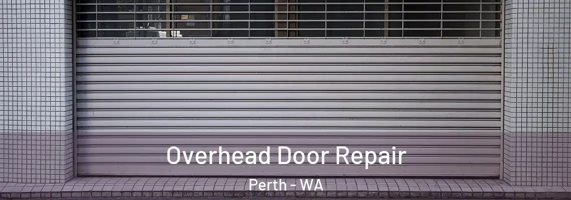  Overhead Door Repair Perth - WA