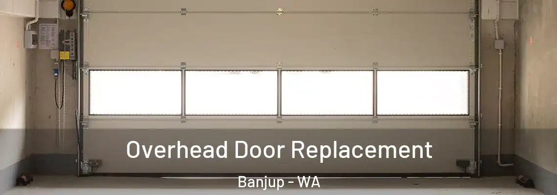 Overhead Door Replacement Banjup - WA