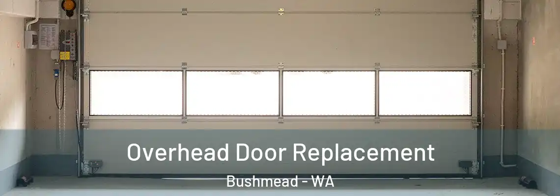  Overhead Door Replacement Bushmead - WA