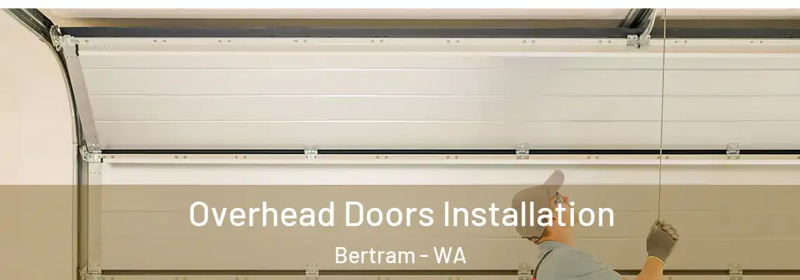  Overhead Doors Installation Bertram - WA