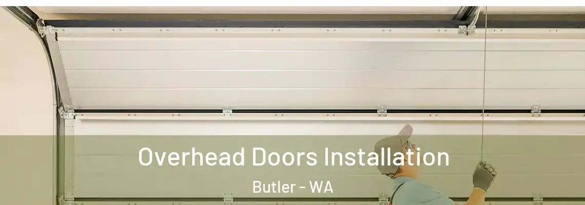  Overhead Doors Installation Butler - WA