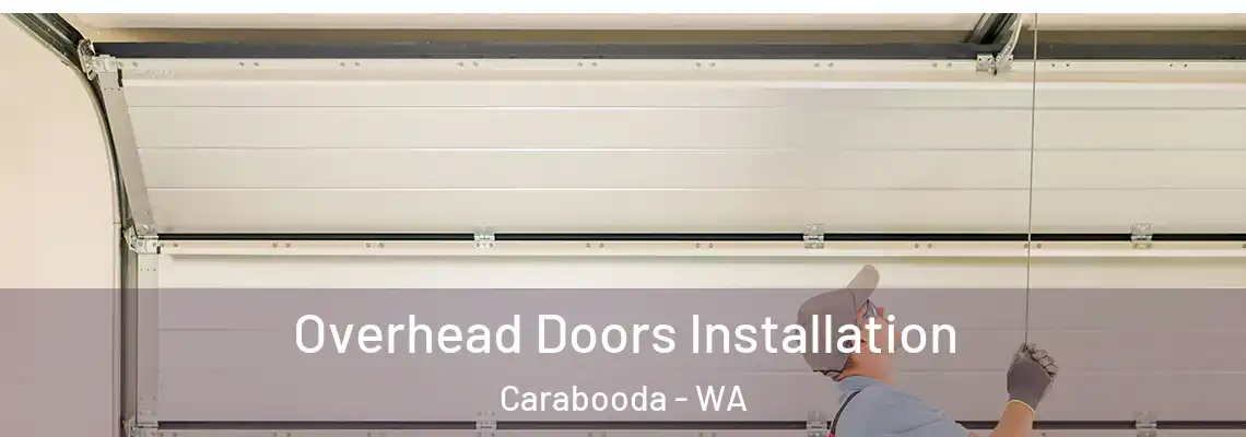  Overhead Doors Installation Carabooda - WA