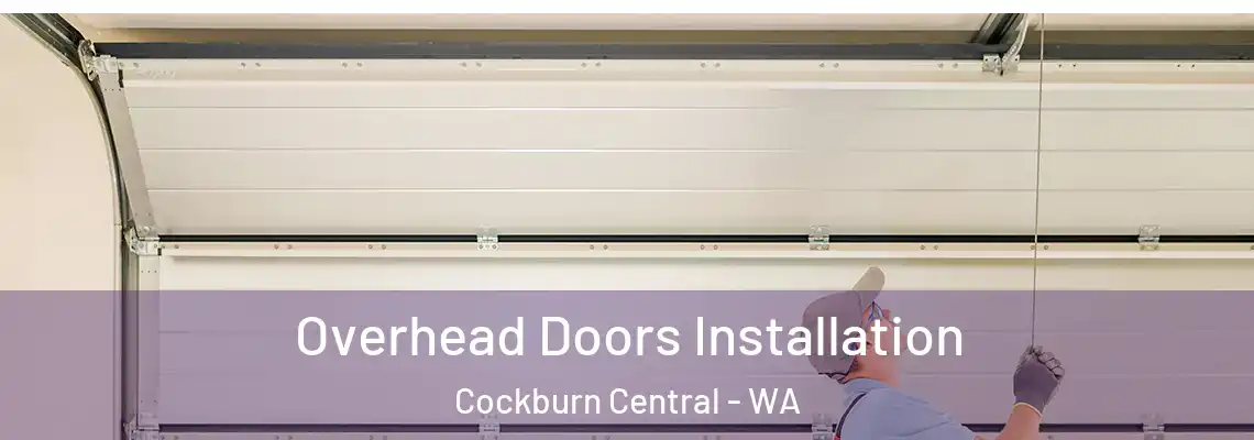  Overhead Doors Installation Cockburn Central - WA