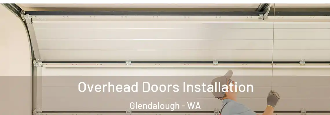  Overhead Doors Installation Glendalough - WA