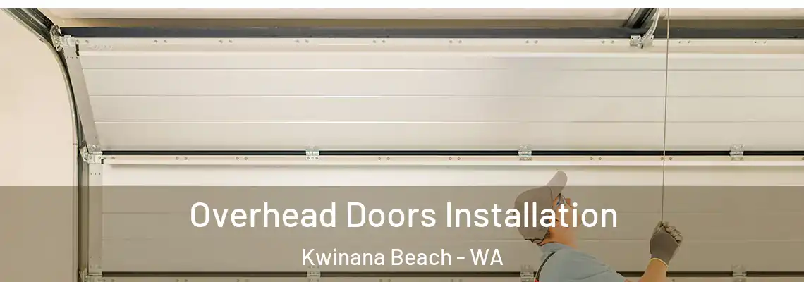  Overhead Doors Installation Kwinana Beach - WA