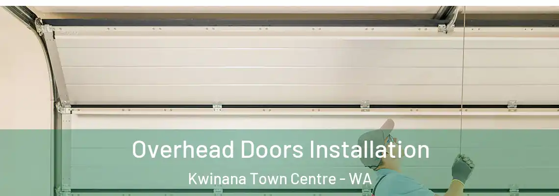  Overhead Doors Installation Kwinana Town Centre - WA