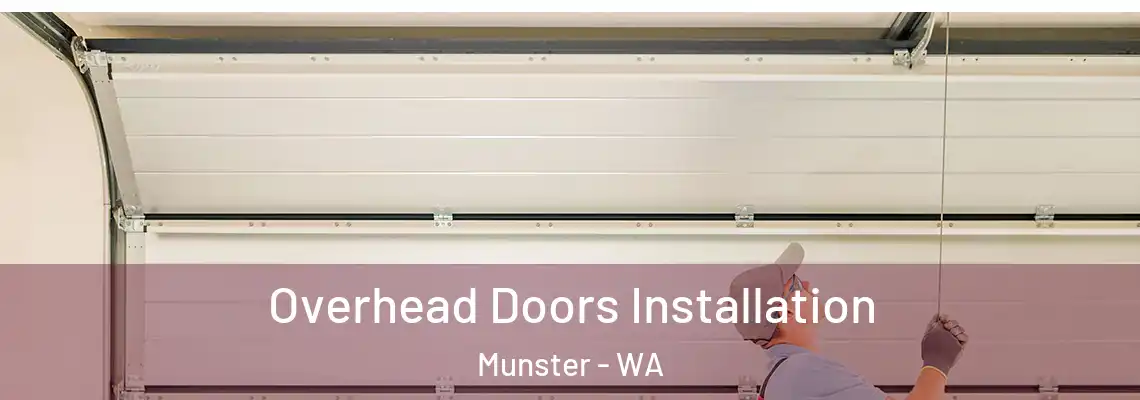  Overhead Doors Installation Munster - WA