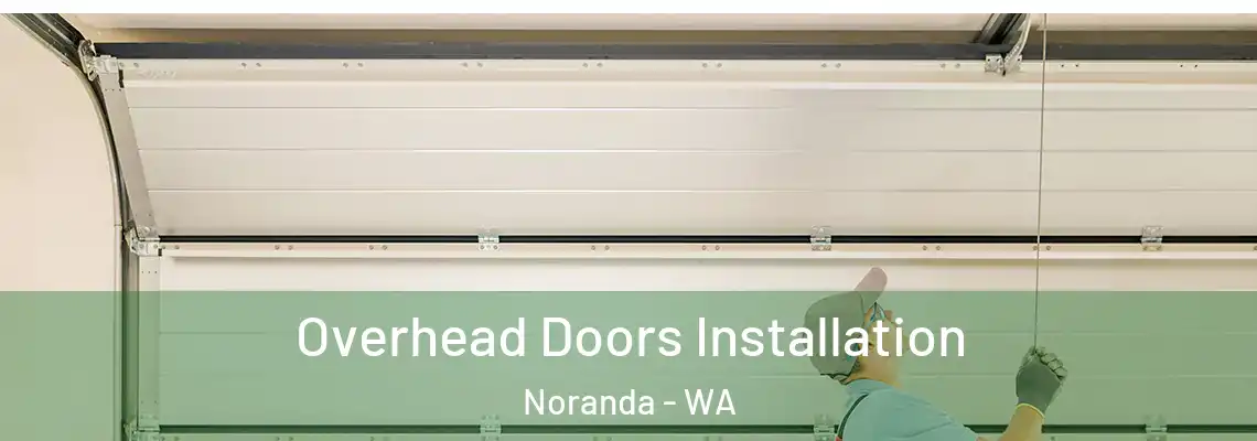  Overhead Doors Installation Noranda - WA